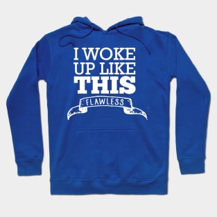 i woke up like this 3 Hoodie